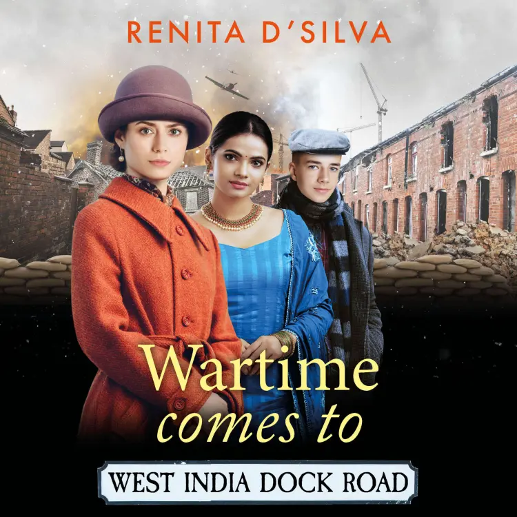 Cover von Renita D'Silva - Wartime Comes to West India Dock Road - West India Dock Road, Book 2