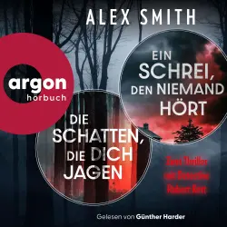 Cover - Alex Smith - Detective Robert Kett - Bundle 1 - Ein Schrei, den niemand hört & Die Schatten, die dich jagen - 2 Thriller