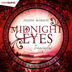 Cover - Juliane Maibach - Midnight Eyes - Teil 3 - Tränenglut