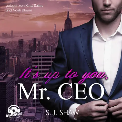 Cover von S. J. Shaw - New York Love - Band 1 - It's up to you, Mr. CEO