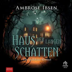 Cover - Ambrose Ibsen - Haus der langen Schatten - Ein Spukhaus-Roman
