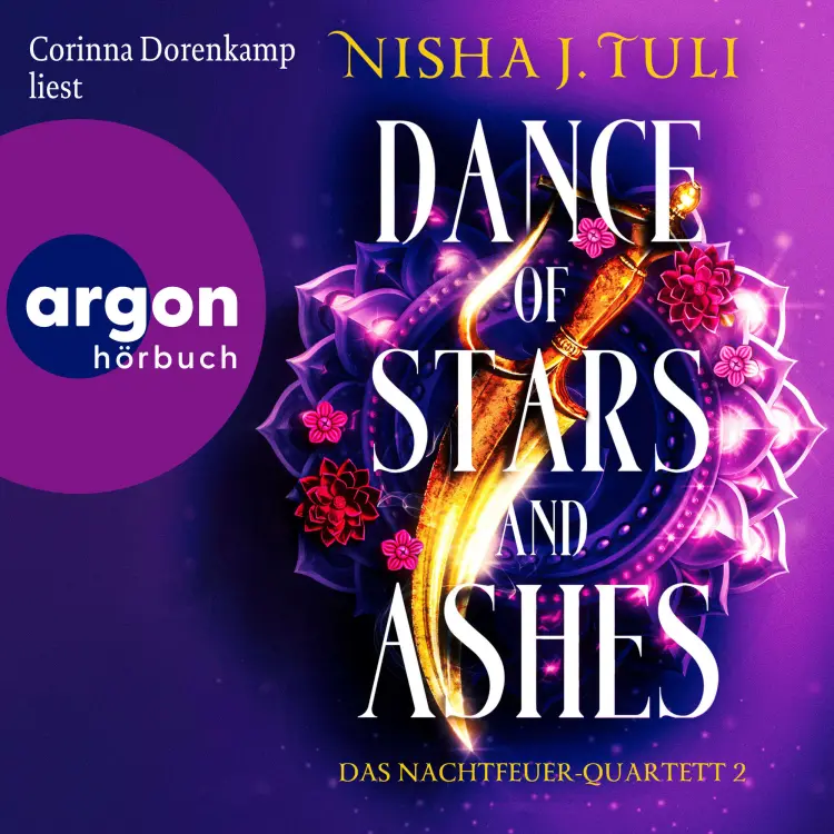 Cover von Nisha J. Tuli - Das Nachtfeuer-Quartett - Band 2 - Dance of Stars and Ashes