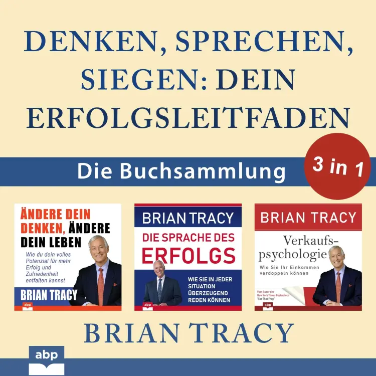 Cover von Brian Tracy - Denken, sprechen, siegen - Dein Erfolgsleitfaden - Die Buchsammlung 3 in 1