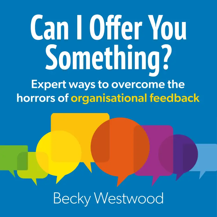 Cover von Becky Westwood - Can I Offer You Something - Expert ways to overcome the horrors of organisational feedback