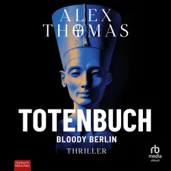 Cover - Alex Thomas - Kommissare Magnus Böhm und Annetta Niedlich - Thriller - Band 2 - Totenbuch - Bloody Berlin