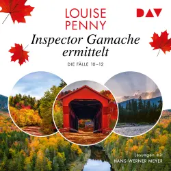 Cover - Louise Penny - Ein Fall für Gamache - Inspector Gamache ermittelt. Die Fälle 10-12
