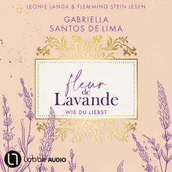 Cover - Gabriella Santos de Lima - Fleur de Lavande - Teil 1 - Wie du liebst