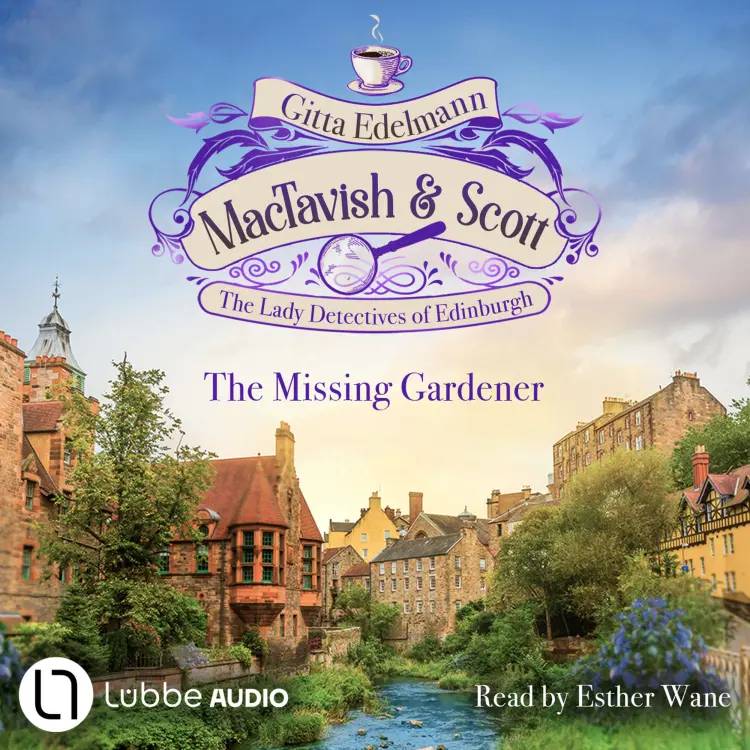 Cover von Gitta Edelmann - The Missing Gardener - MacTavish & Scott - The Lady Detectives of Edinburgh, Episode 1