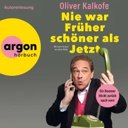 Cover - Oliver Kalkofe - Nie war Früher schöner als jetzt - Ein Boomer blickt zurück nach vorn