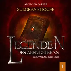 Cover - Ascan von Bargen - Legenden des Abendsterns - Folge 1 - Sulgrave House