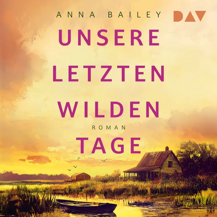 Cover von Anna Bailey - Unsere letzten wilden Tage
