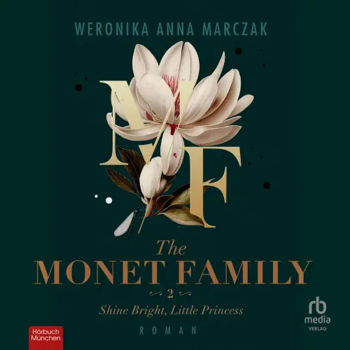 Cover von Weronika Anna Marczak - The Monet Family - Band 2 - Shine Bright, Little Princess