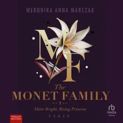Cover - Weronika Anna Marczak - The Monet Family - Band 3 - The Monet Family - Shine Bright, Rising Princess
