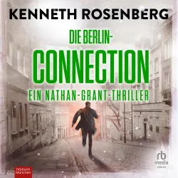 Cover - Kenneth Rosenberg - Ein Nathan-Grant-Thriller - Band 3 - Die Berlin-Connection