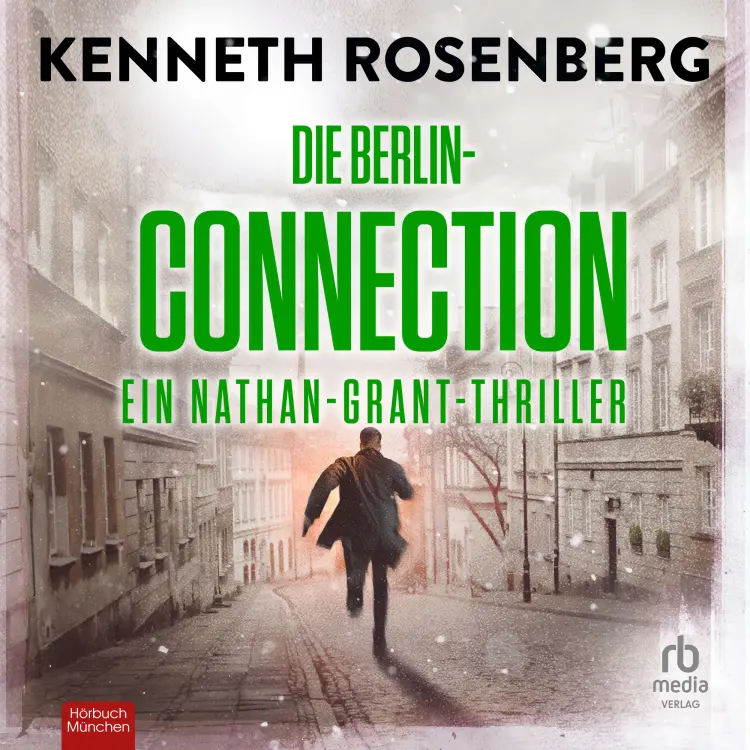 Cover von Kenneth Rosenberg - Ein Nathan-Grant-Thriller - Band 3 - Die Berlin-Connection