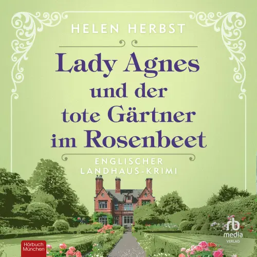 Cover von Helen Herbst - Cosy Crime aus dem Süden Englands - Band 1 - Lady Agnes und der tote Gärtner im Rosenbeet