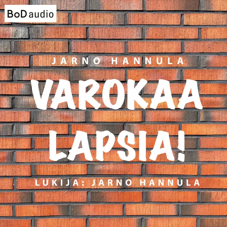 Cover von Jarno Hannula - Varokaa lapsia! - Kuinka peruskoulu pelastetaan?
