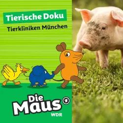 Cover - Die Maus - Tierische Doku - Tierkliniken München