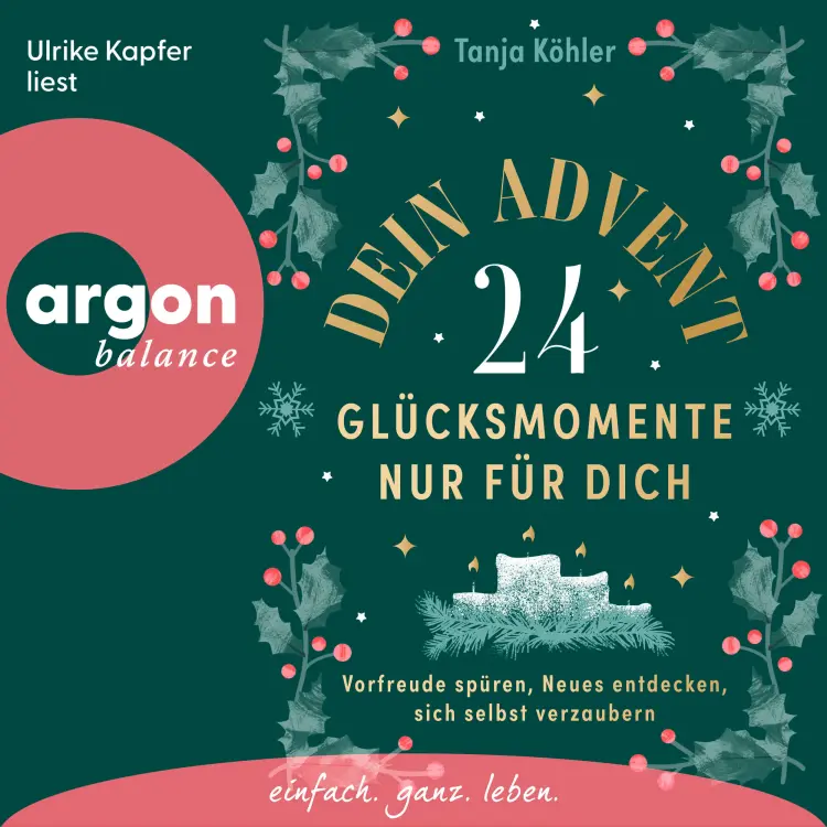 Cover von Tanja Köhler - Dein Advent - 24 Glücksmomente nur für dich - Vorfreude spüren, Neues entdecken, sich selbst verzaubern