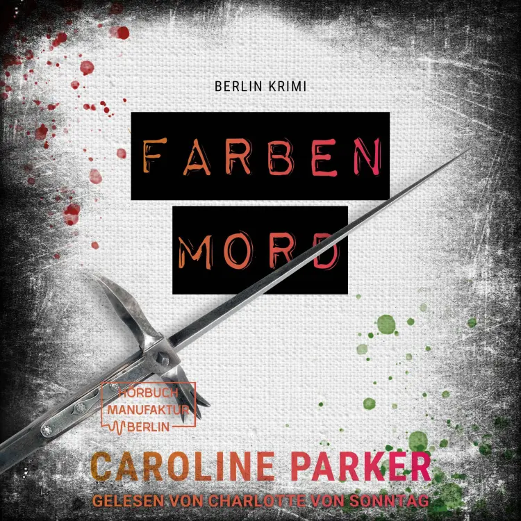 Cover von Caroline Parker - Berlin Krimi - Band 6 - Farbenmord