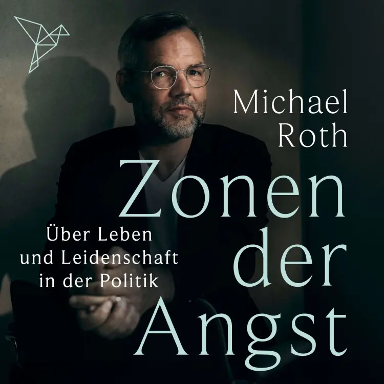 Cover von Michael Roth - Zonen der Angst - Über Leben und Leidenschaft in der Politik