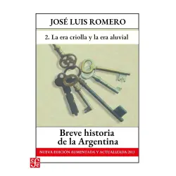Cover - José Luis Romero - Breve historia de la Argentina - Nueva edición aumentada y actualizada 2013 - Parte 2 - La era criolla y La era aluvial
