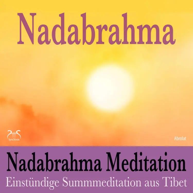Cover von Torsten Abrolat - Nadabrahma Meditation - Einstündige Summmeditation aus Tibet - Frieden, Stille und Glückseligkeit durch äussere Betrachtung des Selbst