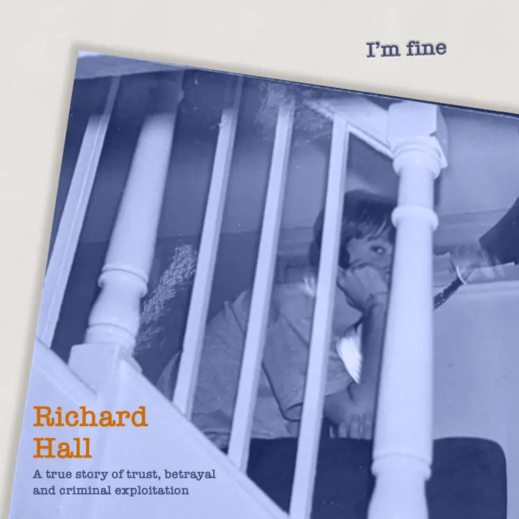 Cover von Richard Hall - I'm Fine - A true Story of trust, betrayal and criminal exploitation.