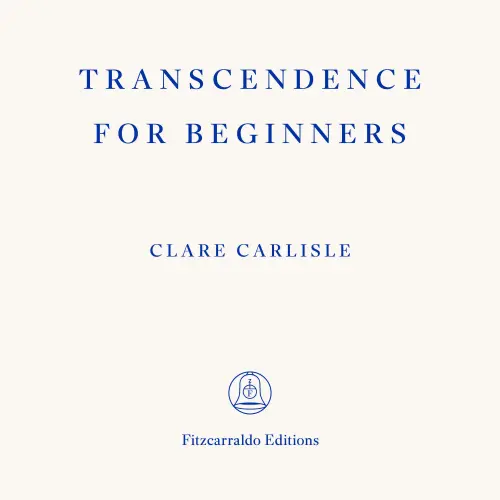 Cover - Clare Carlisle - Transcendence for Beginners