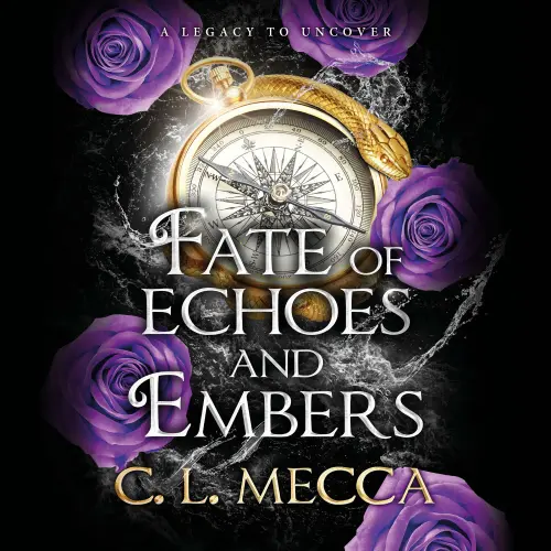 Cover - C.L. Mecca - Fate of Echoes and Embers - Heirs of Elydor, Book 3
