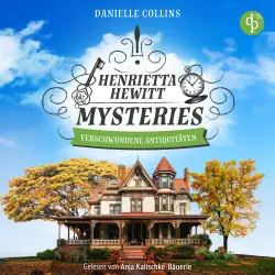 Cover - Danielle Collins - Henrietta Hewitt Mysteries - Band 2 - Verschwundene Antiquitäten | Cosy Crime Hörbuch