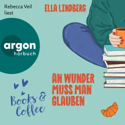 Cover - Ella Lindberg - Café Zuckerzeit - Band 2 - Books & Coffee - An Wunder muss man glauben