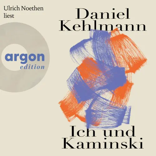 Cover von Daniel Kehlmann - Ich und Kaminski