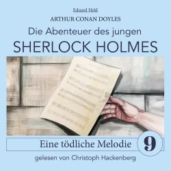 Cover - Sir Arthur Conan Doyle - Die Abenteuer des jungen Sherlock Holmes - Folge 9 - Sherlock Holmes: Eine tödliche Melodie