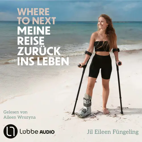 Cover von Jil Eileen Füngeling - Where to Next. Meine Reise zurück ins Leben