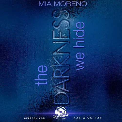 Cover von Mia Moreno - Dangerous Desires - Band 2 - The Darkness We Hide