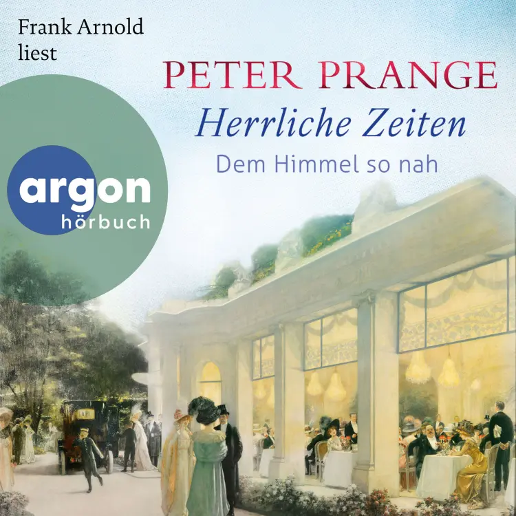 Cover von Peter Prange - Herrliche Zeiten - Band 2 - Dem Himmel so nah