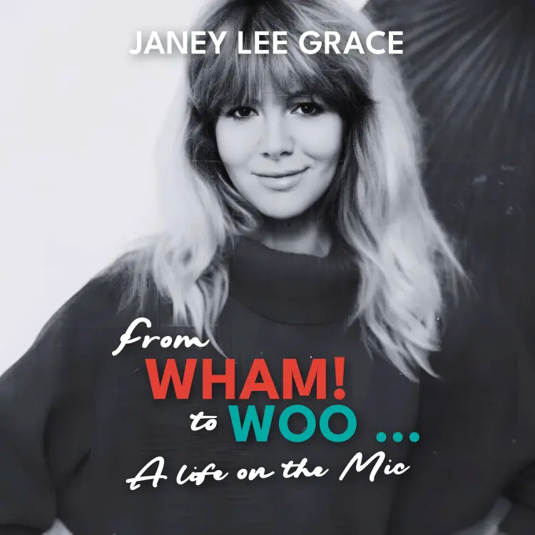 Cover von Janey Lee Grace - From WHAM! to WOO - A Life on the Mic