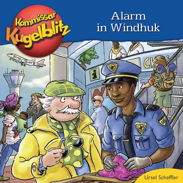Cover von Ursel Scheffler - Kommissar Kugelblitz - Alarm in Windhuk