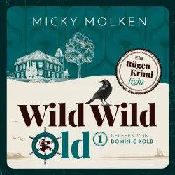 Cover - Micky Molken - Wild Wild Old - Cosy Crime an der Ostsee - Band 1 - Wild Wild Old