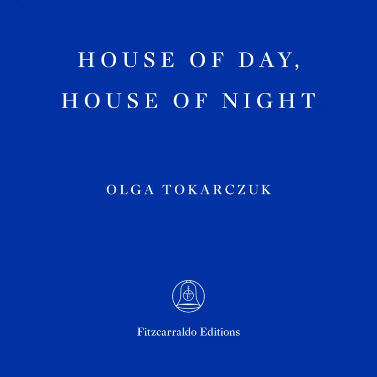 Cover von Olga Tokarczuk - House of Day, House of Night