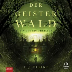 Cover - C.J. Cooke - Der Geisterwald - Ein Gothic-Thriller