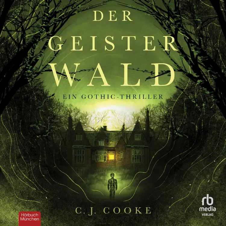 Cover von C.J. Cooke - Der Geisterwald - Ein Gothic-Thriller