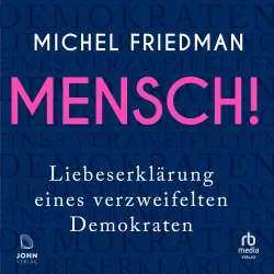 Cover - Michel Friedman - Mensch! - Liebeserklärung eines verzweifelten Demokraten