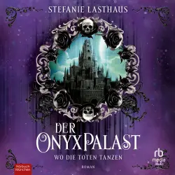 Cover - Stefanie Lasthaus - Die Totengötter-Saga - Roman - Band 1 - Der Onyxpalast - Wo die Toten tanzen