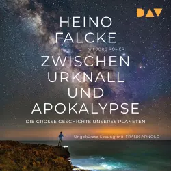 Cover - Heino Falcke - Zwischen Urknall und Apokalypse. Die große Geschichte unseres Planeten