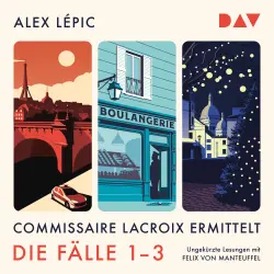 Cover - Alex Lépic - Kommissar Lacroix - Lacroix und die Toten vom Pont Neuf / Lacroix und der Bäcker von Saint-Germain / Lacroix und die stille Nacht von Montmartre - Commissaire Lacroix ermittelt. Di ...