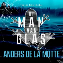 Cover - Anders de la Motte - Leo Asker - Deel 2 - De man van glas