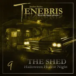 Cover - Tenebris - Folge 9 - The Shed 1 - Halloween Horror Night
