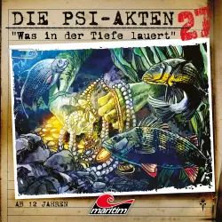 Cover - Die PSI-Akten - Folge 27 - Was in der Tiefe lauert